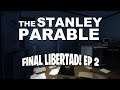 | The Stanley Parable | FINAL LIBERTAD! #2