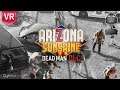 Arizona Sunshine Dead Man DLC | Walkthrough for Oculus Rift and HTC Vive