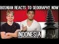 Bosnian reacts to Geography Now - Indonesia