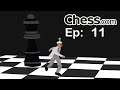 I Need To Rest On It | Chess.com Ep:11