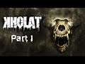 Kholat - Blind | Part 1, Are You Coming To Me?
