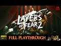 Layers of Fear 2 | Full Game Longplay Walkthrough No Commentary