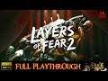 Layers of Fear 2 | Full Longplay Walkthrough No Commentary | PC/1080P/60FPS