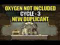 Oxygen Not Included Cycle 3 - New Duplicant