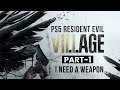 PS5 Resident Evil The Village Part 1 I Need a Weapon