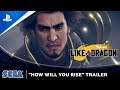 Yakuza: Like a Dragon | How Will You Rise? Trailer | PS4, PS5