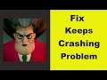 Fix "Scary Teacher" App Keeps Crashing Problem Android & Ios - Scary Teacher App Crash Issue