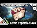 HOW TO MAKE SWEET VEGETABLE CAKE! Ark: Survival Evolved [One Minute Tutorials]