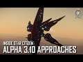 Inside Star Citizen: Alpha 3.10 Approaches | Spring 2020