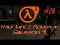 Lets Play Half Life 2 Roleplay - Part 51 - A Dark Situation