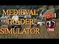 Medieval Trader Simulator: First Look & Play! LIVE STREAM!