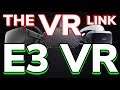 The VR Link: LIVE E3 VR Showcase Reactions