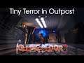Tiny Terror in Outpost