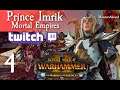 Twitch Stream Upload Total War: Warhammer 2 Mortal Empires Campaign - Prince Imrik #4