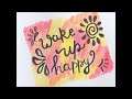 Wake up happy | calligraphy quotes