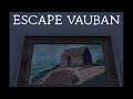 Escape Vauban - Playthrough (First-Person Escape Game)
