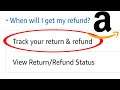 How To Track Amazon Return & Refund Status - How To Track Return & Refund Status In Amazon