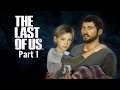 Let's Play The Last of Us-Part 1-Widespread Outbreak