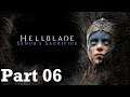 Rejected by Hell with a Broken Sword - Let's Play Hellblade: Senua's Sacrifice (Blind) - 06