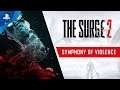 The Surge 2 | Symphony of Violence Trailer | PS4