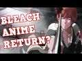This Might Be a HUGE REASON Why The Bleach Anime Will Return!