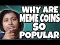 Why Are Meme Coins So Popular