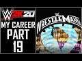 WWE 2K20 - My Career - Let's Play - Part 19 - "Wrestlemania Finale"