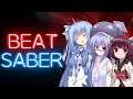 【BeatSaber】VRの世界で遊びましょ【VOICEROID実況】