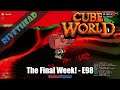 Cube World Season 10 - E98 -"Changing it up for the Last Week."
