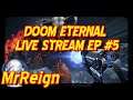 Doom Eternal - Let's Play Live Stream EP #5 - Join Me for Some Demon Ripping Fun