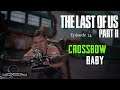 GETTING MY HANDS ON THE CROSSBOW | The Last of Us Part 2 Let's Play | Ep 34