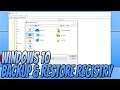 How To Backup and Restore Your Registry In Windows 10 Tutorial