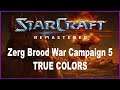 Let's Play StarCraft Brood War Remastered - Zerg Campaign Mission 5: True Colors