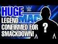 MASSIVE WWE LEGEND ANNOUNCED FOR SMACKDOWN!!!