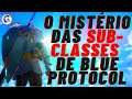 PT-BR | As SUB-CLASSES de BLUE PROTOCOL | VERDADE ou MITO ?? MISTÉRIO DESVENDADO !!