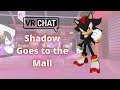 Shadow Goes to the Mall [VRChat]