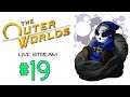 The Outer Worlds | Live Stream Ep.19 | Coming To Terms [Wretch Plays]