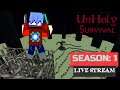 UnHoly Survival (Live Stream) "NEED MORE STUFF!"