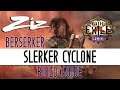 Ziz - 3.7 Berserker Cyclone - SLERKER Build Guide
