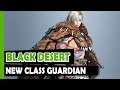 BLACK DESERT - New Class Guardian - Coming Soon (EN)