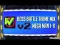 BOSS BATTLE THEME MIX V2 - Mega Man 1-11
