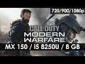Call of Duty: Modern Warfare - MX150 2GB - i5 8250U - 8 GB RAM [720p/900p/1080p]