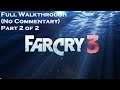 Far Cry 3 FULL WALKTHROUGH (No Commentary) Part 2 of 2