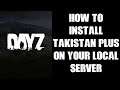 How To Install TakinstanPlus Takistan Plus Mod Map On You Local PC DayZ Server (& Dabs Framework)