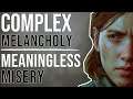 Last of Us 2 In-Depth Video Essay: Complex Melancholy Meets Meaningless Misery