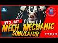 Lets Play Mech Mechanic Simulator Deutsch | Gameplay des Mechaniker-Simulators (ca. 45 Minuten)
