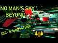 No Man's Sky Beyond - S1E3 - Going to Space and Back