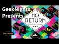 No Return (2019) - GeekNights Presents
