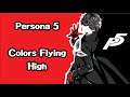 Persona 5 - Colors Flying High (lyrics)