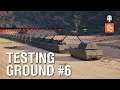 Testing Ground #6 - World of Tanks